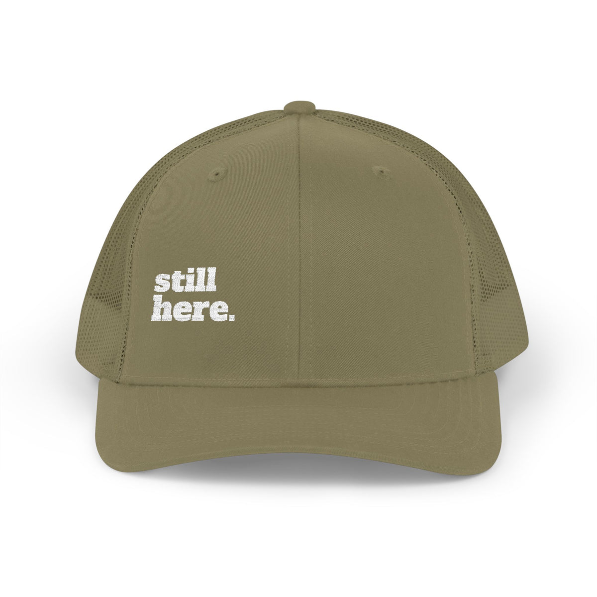 Still Here Embroidered Trucker Hat