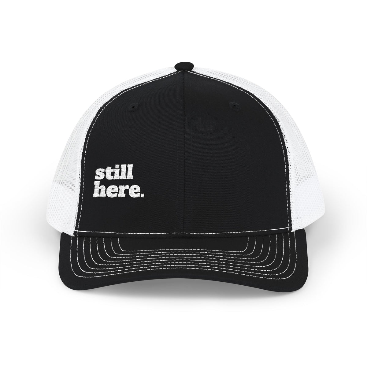 Still Here Embroidered Trucker Hat