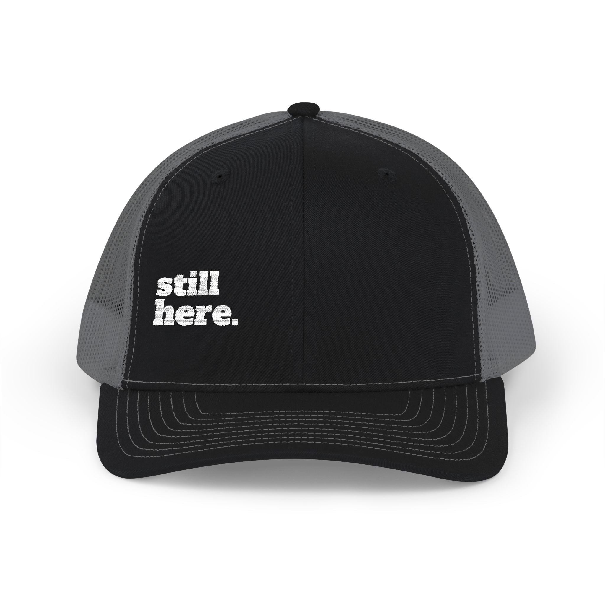 Still Here Embroidered Trucker Hat